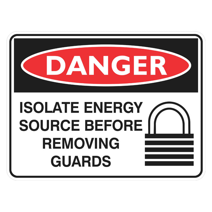 Danger Sign - Isolate Energy Source Before Removing Guards