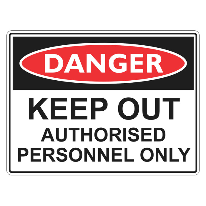 Danger Sign - Keep Out Authorised Personnel Only