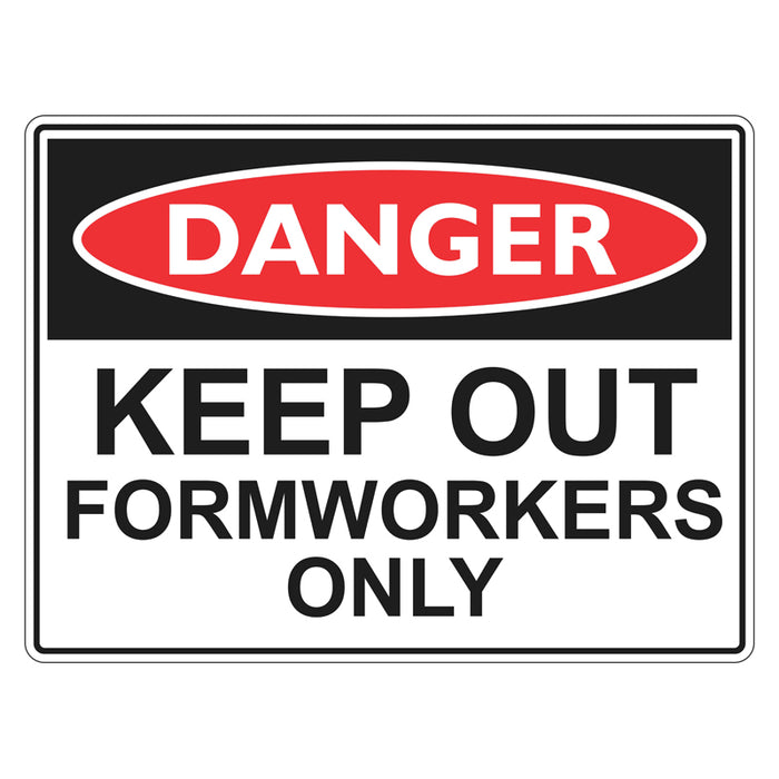 Danger Sign - Keep Out Formworkers Only