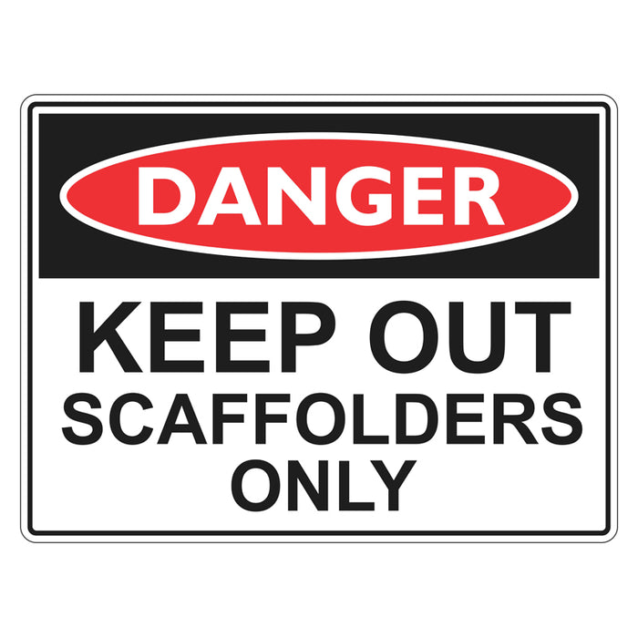 Danger Sign - Keep Out Scaffolders Only