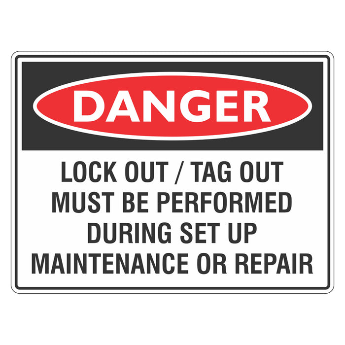 Danger Sign - Lock Out/ Tag Out Must Be Performed