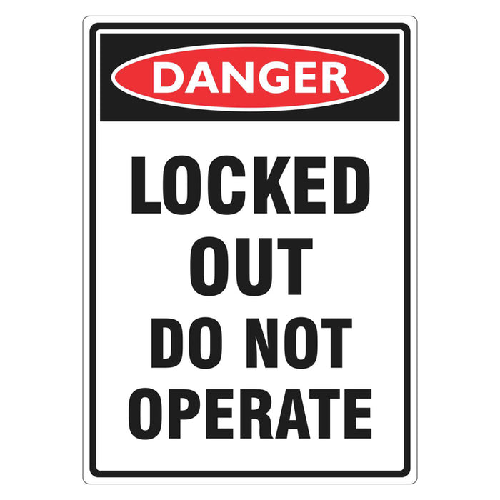 Danger Sign - Locked Out Do Not Operate