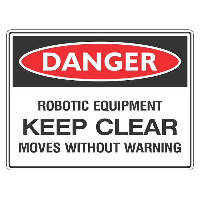 Danger Sign - Robotic Equipment Keep Clear