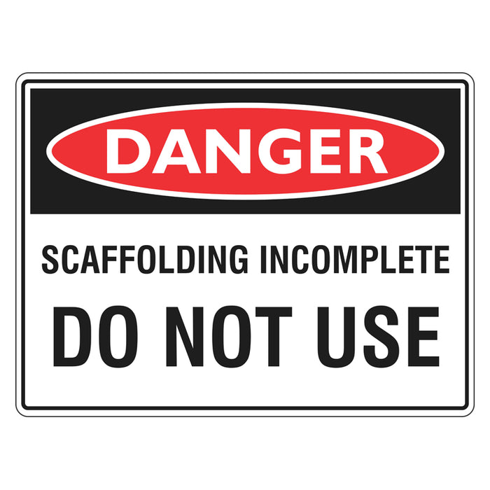 Danger Sign - Scaffolding Incomplete Do Not Use