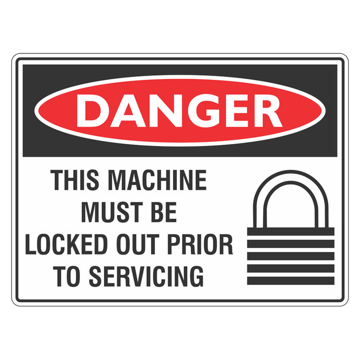 Danger Sign - This Machine Must Be Locked Out Prior To Servicing