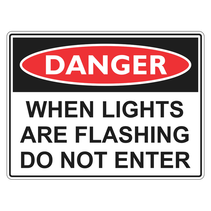 Danger Sign - When Lights Are Flashing Do Not Enter