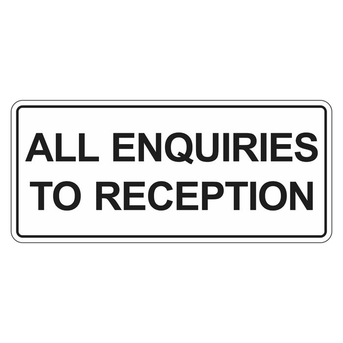 All Enquiries To Reception Sign