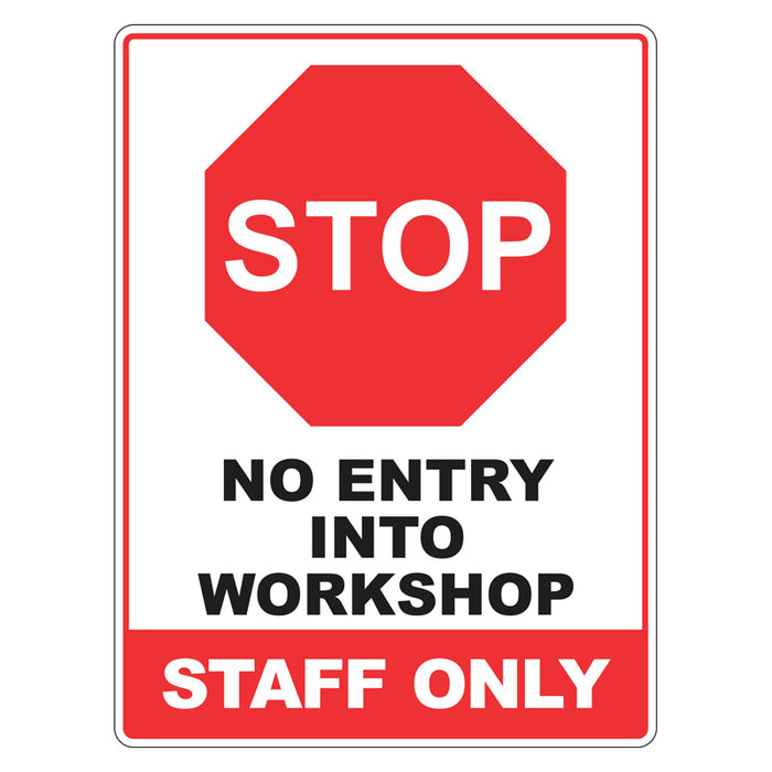 Stop No Entry Into Workshop Staff Only Sign