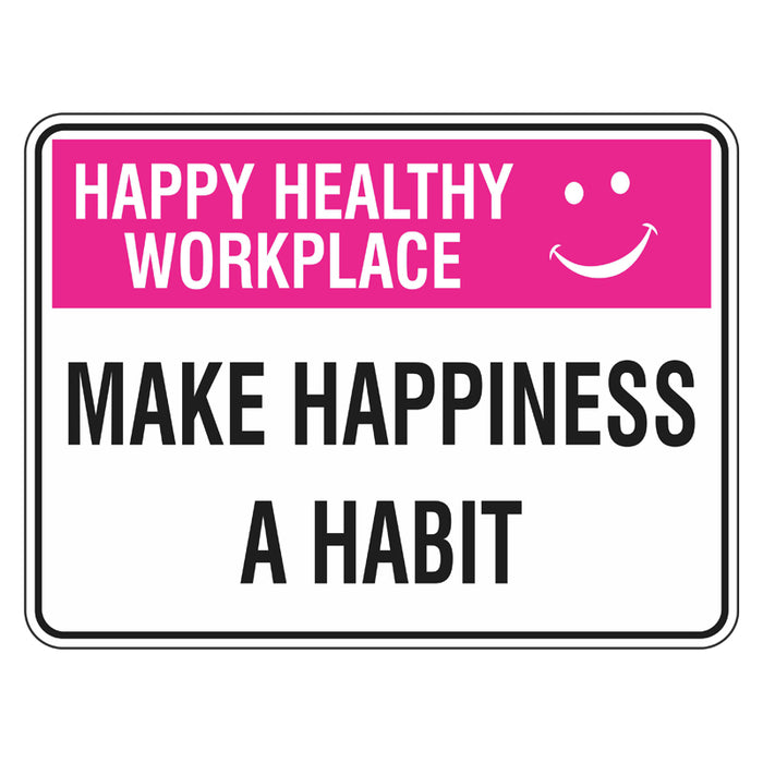 Happy Healthy Workplace Sign - Make Happiness A Habit