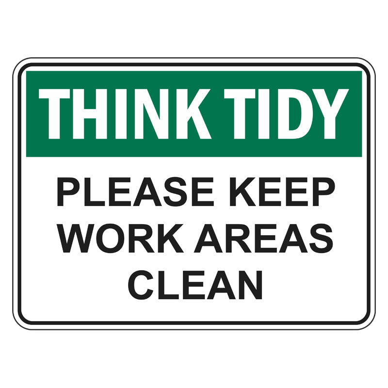 Think Tidy Sign - Please Keep Work Areas Clean — Safetysigns.com.au