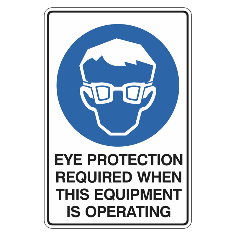 Mandatory Sign - Eye Protection Required When This Equipment Is Operat 