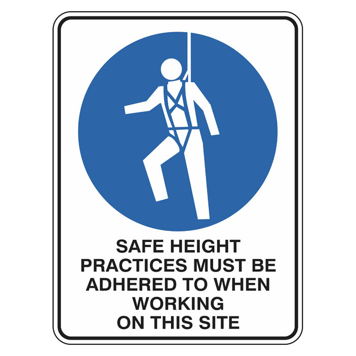 Mandatory Sign - Safe Height Practices Must Be Adhered To When Working On This Site