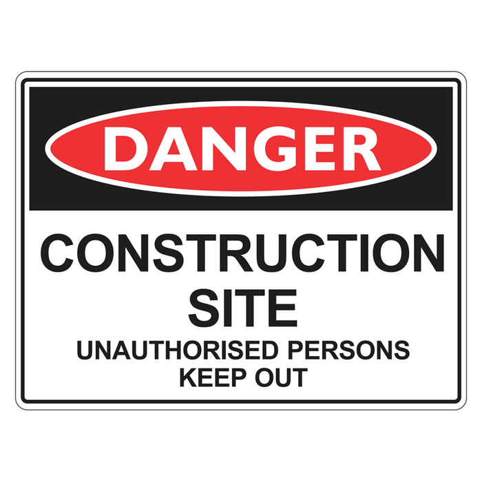 Danger Sign - Construction Site Unauthorised Persons Keep Out