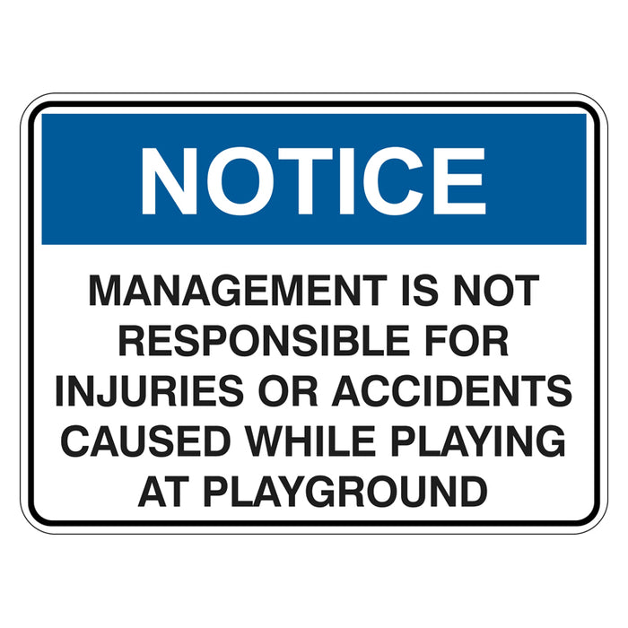 Notice Sign - Management Is Not Responsible For Injuries Or Accidents Caused While Playing At Playground