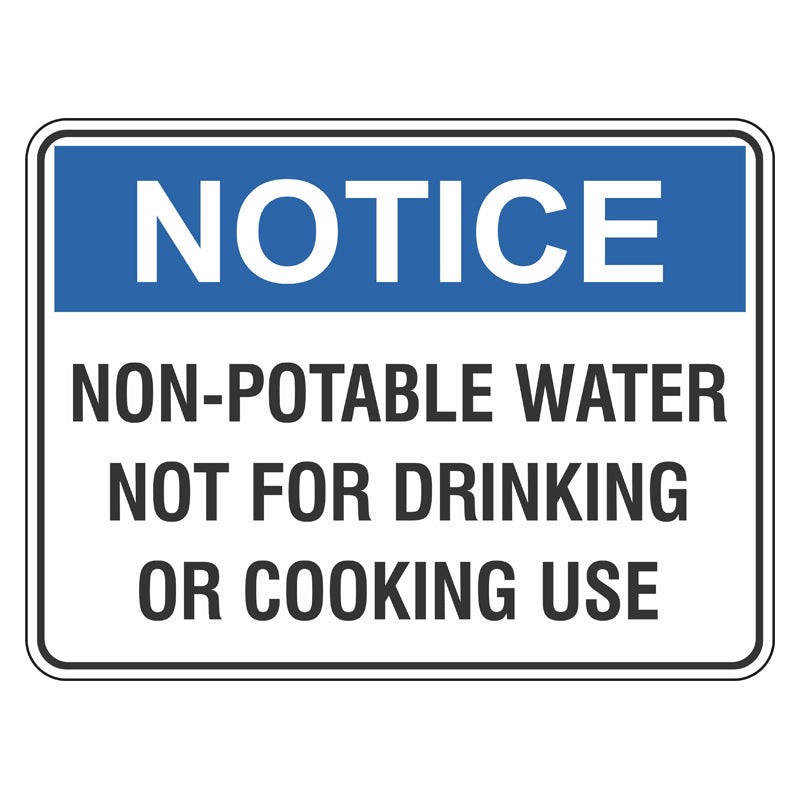 Notice Sign - Non-Potable Water Not For Drinking Or Cooking Use ...