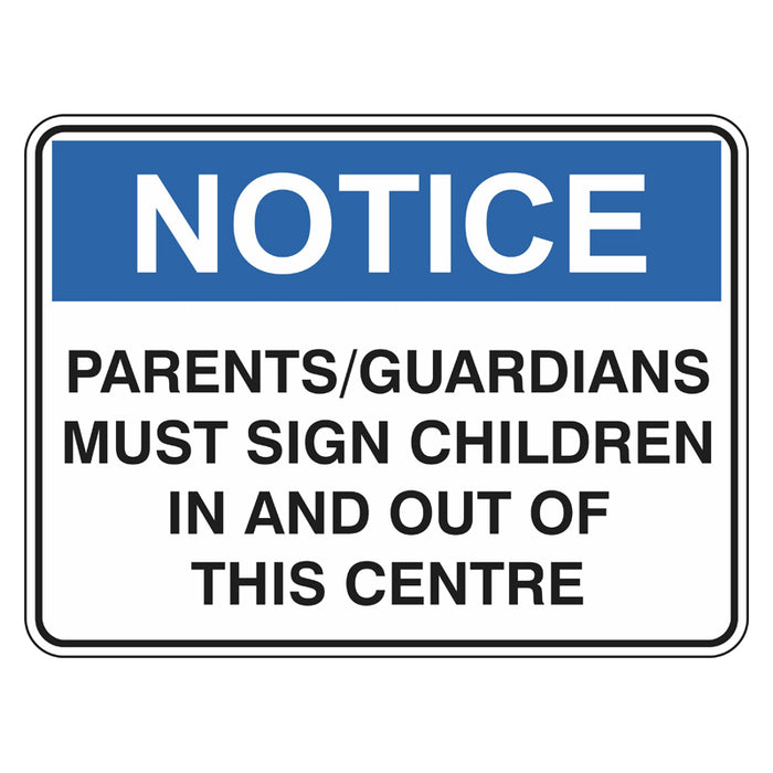 Notice Sign - Parents / Guardians Must Sign Children In and Out Of This Centre