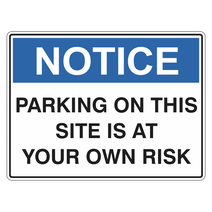 Notice Sign - Parking On This Site Is At Your Own Risk