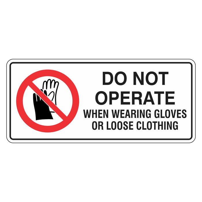 Prohibition Sign - Do Not Operate When Wearing Gloves Or Loose Clothing