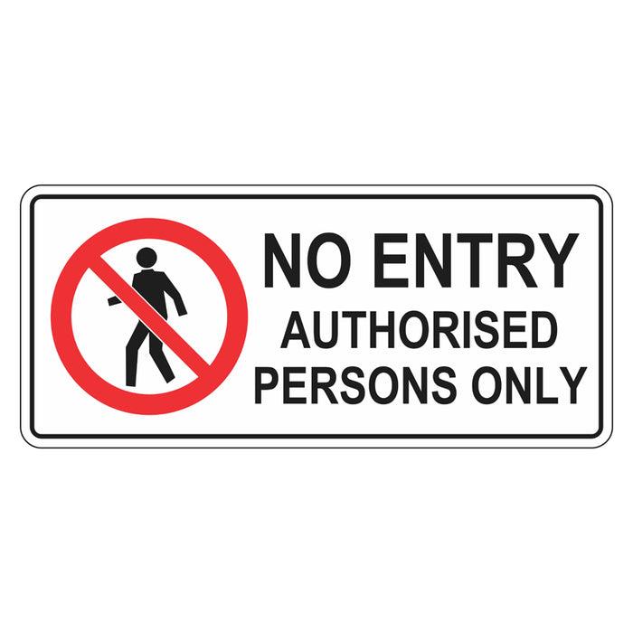 Prohibition Sign - No Entry Authorised Persons Only