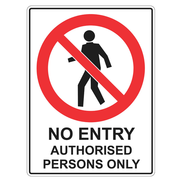 Prohibition Sign - No Entry Authorised Persons Only