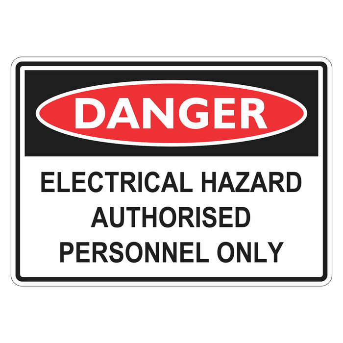 Danger Sign - Electrical Hazard Authorised Personnel Only