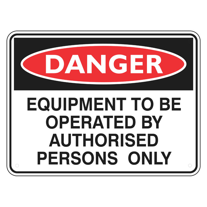 Danger Sign - Equipment To Be Operated By Authorised Persons Only