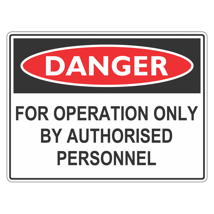 Danger Sign - For Operation Only By Authorised Personnel