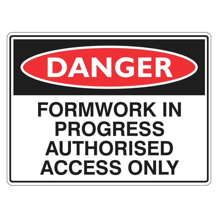 Danger Sign - Formwork In Progress Authorised Access Only