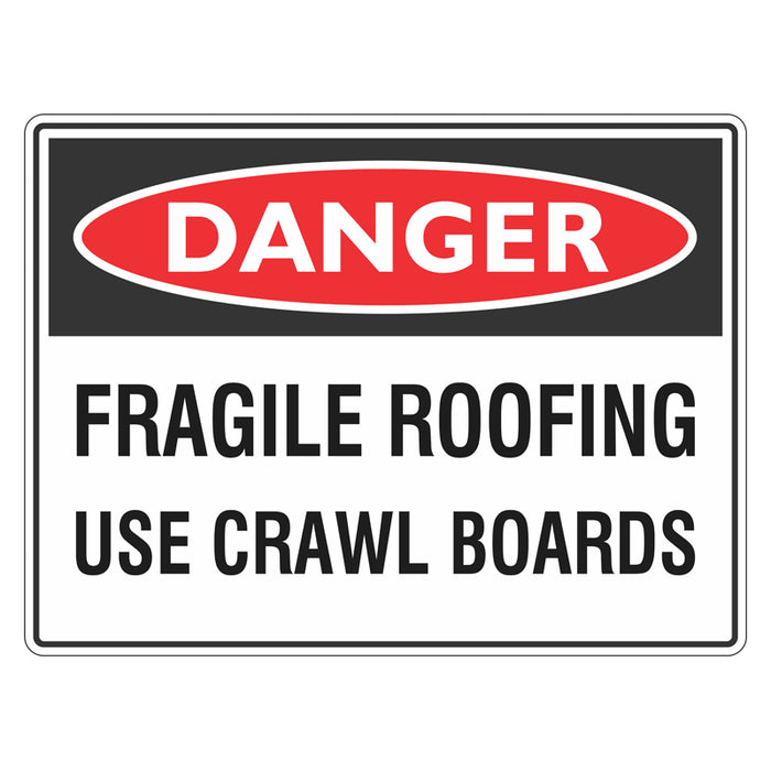 Danger Sign - Fragile Roofing Use Crawl Boards