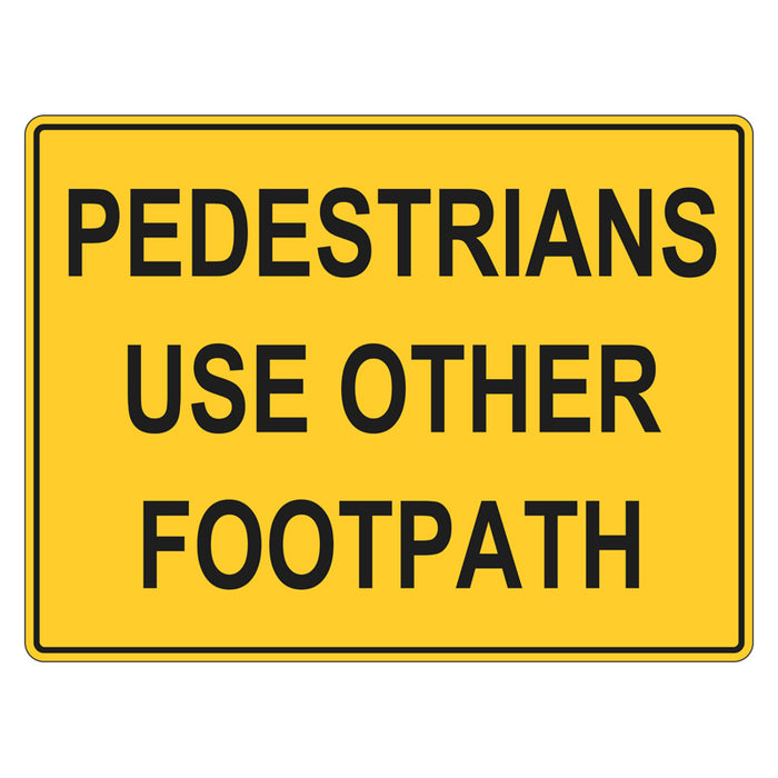 Pedestrian Sign -  Use Other Footpath