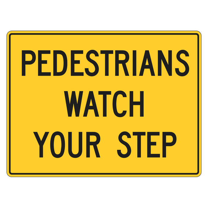 Pedestrian Sign -  Watch Your Step