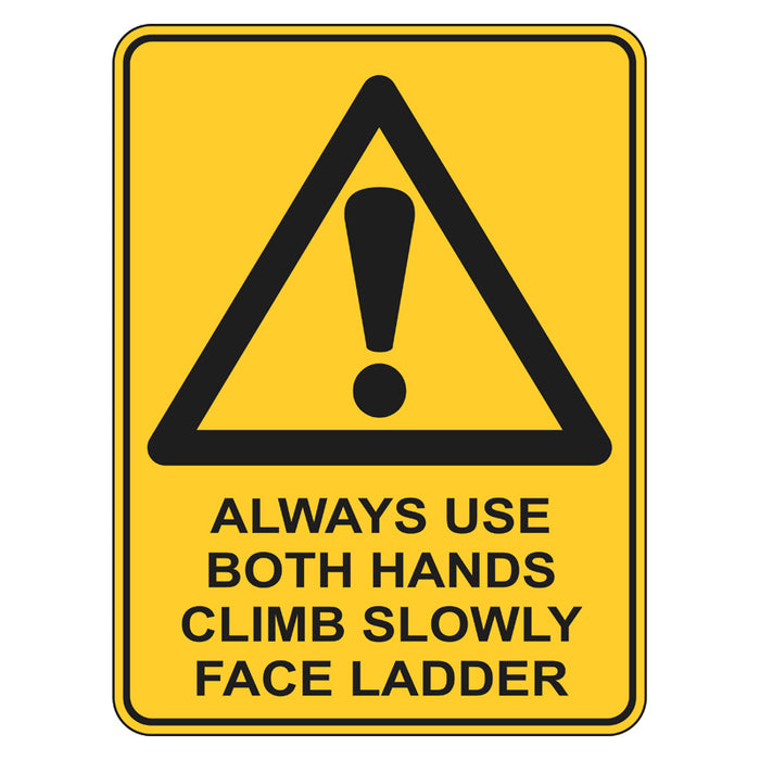 Warning Sign - Always Use Both Hands Climb Slowly Face Ladder