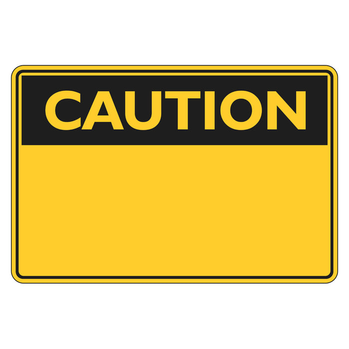 Warning Sign - Caution (insert your own wording)