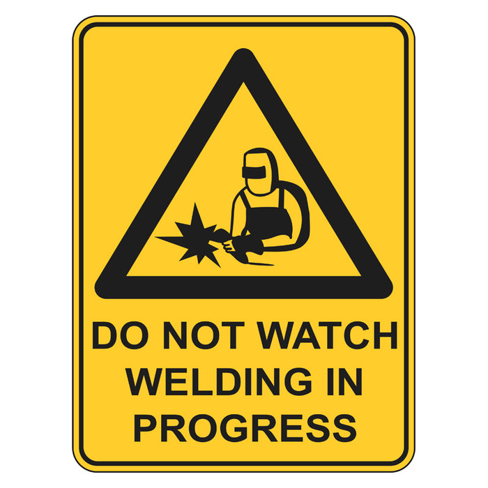 Warning Sign - Do Not Watch Welding In Progress