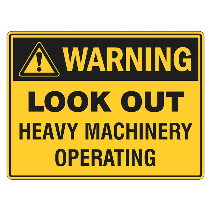 Warning Sign - Look Out Heavy Machinery Operating