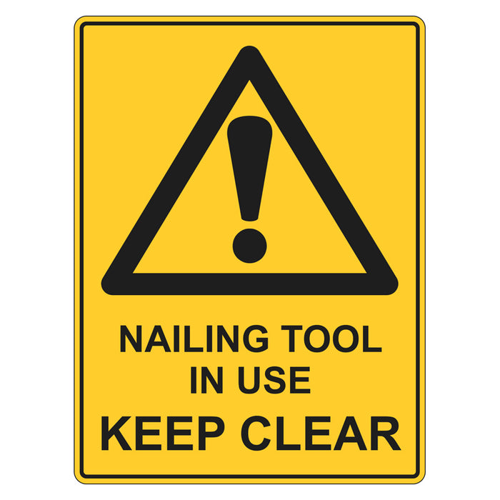 Warning Sign - Nailing Tool In Use Keep Clear