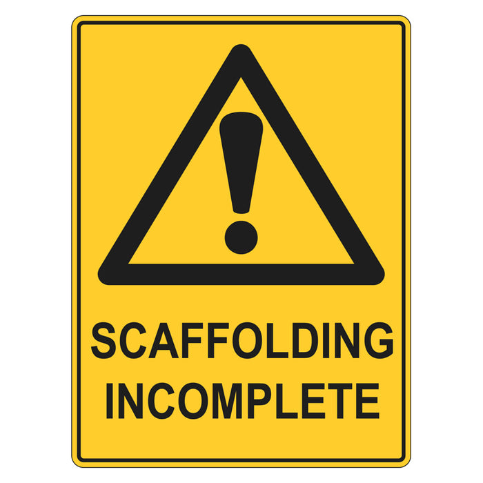 Warning Sign - Scaffolding Incomplete