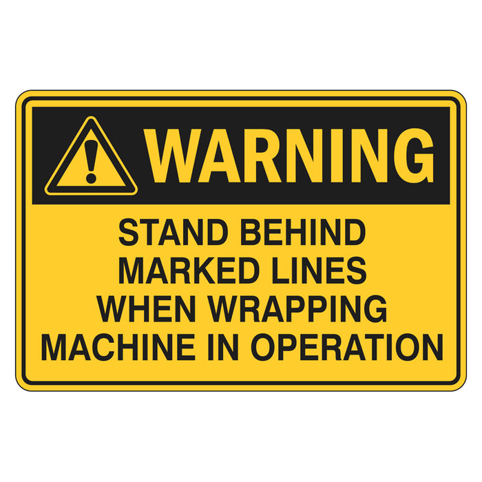 Warning Sign - Stand Behind Marked Lines When Wrapping Machine In Operation