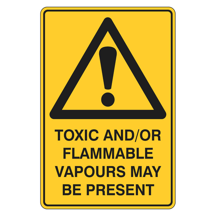 Warning Sign - Toxic And / Or Flammable Vapours May Be Present