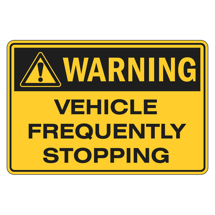 Warning Sign - Vehicle Frequently Stopping