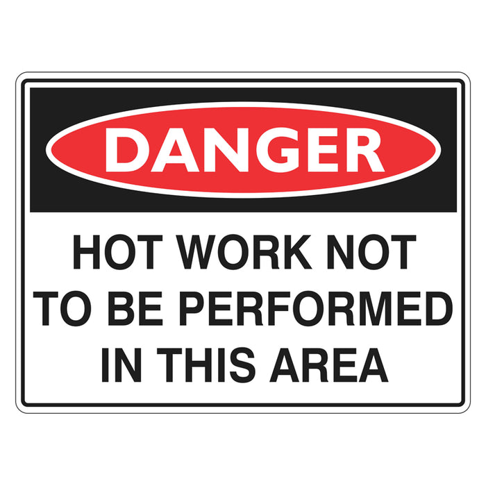 Danger Sign - Hot Work Not To Be Performed In This Area