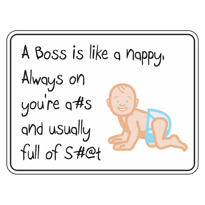 Fun Sign - A Boss Is Like A Nappy