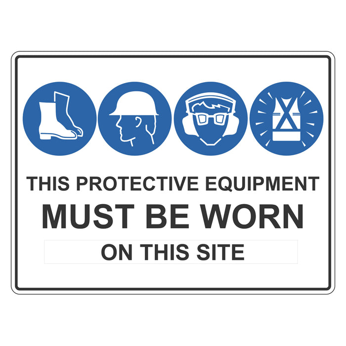 Mandatory Sign - This Protective Equipment Must Be Worn On This Site